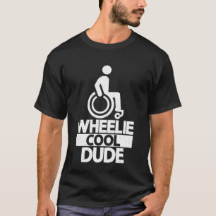 T-shirt Roue Cool Dude Handicap en fauteuil roulant Handic