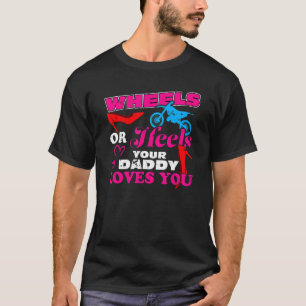T-shirt Roues ou talons Votre Papa Vous Aime Révéler Le Se
