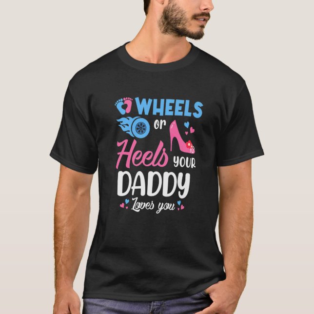 T-shirt Roues ou talons Votre Papa Vous Aime Révéler Le Se (Devant)