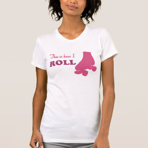 T-shirt Rouleau Derby - c'est comment je roule