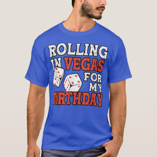 T-shirt Rouler À Vegas Pour Mon Anniversaire Drôle Anniver