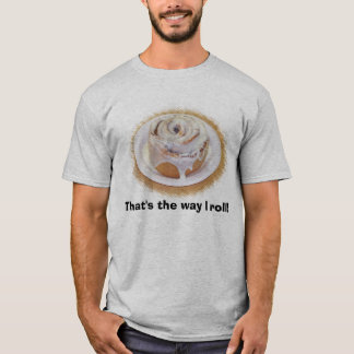T-shirt roulez, cela est la manière que je roule !