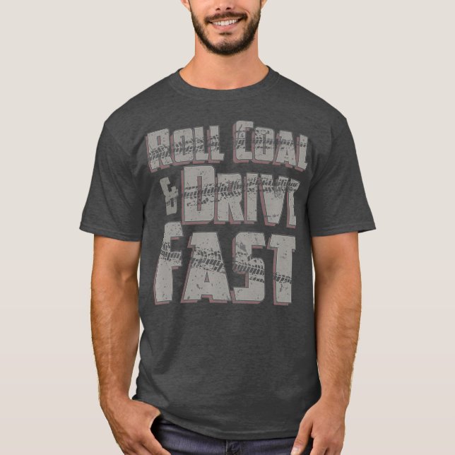 T-shirt Roulez la route du charbon Diesels rapides Camions (Devant)