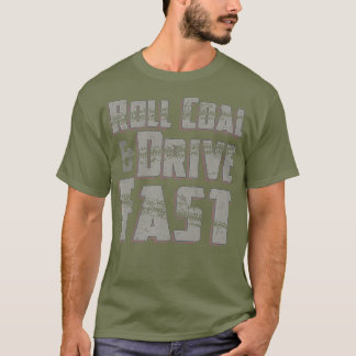 T-shirt Roulez la route du charbon Diesels rapides Camions