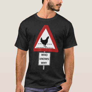 T-shirt ROUTE DE POULET TRAVERSANT QUI SAIT POURQUOI signe