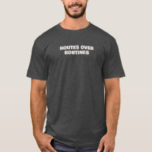 T-Shirt Routes Over Routines - Typographie Minimal