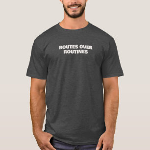 T-Shirt Routes Over Routines - Typographie Minimal