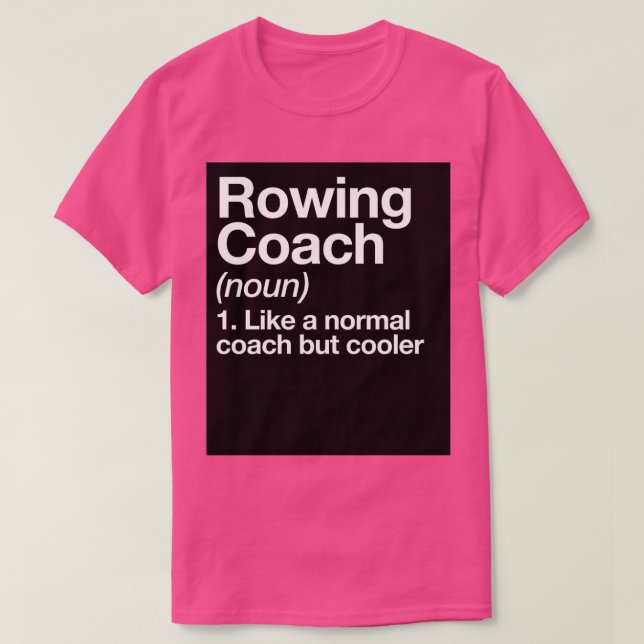 T-shirt Rowing Coach Funny Definition Trainer Gift Design  (Design devant)