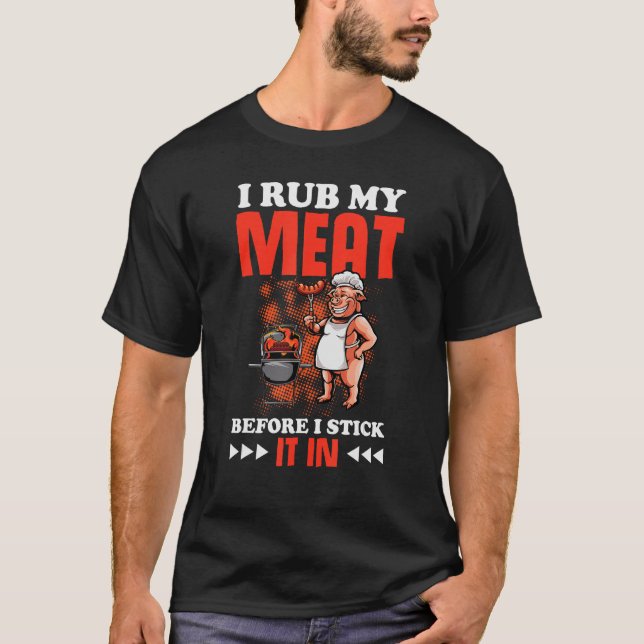 T-shirt Rub my meat before stick it in (Devant)