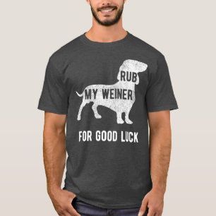T-shirt Rub my Weiner Dog pour la bonne chance Funny Dasch