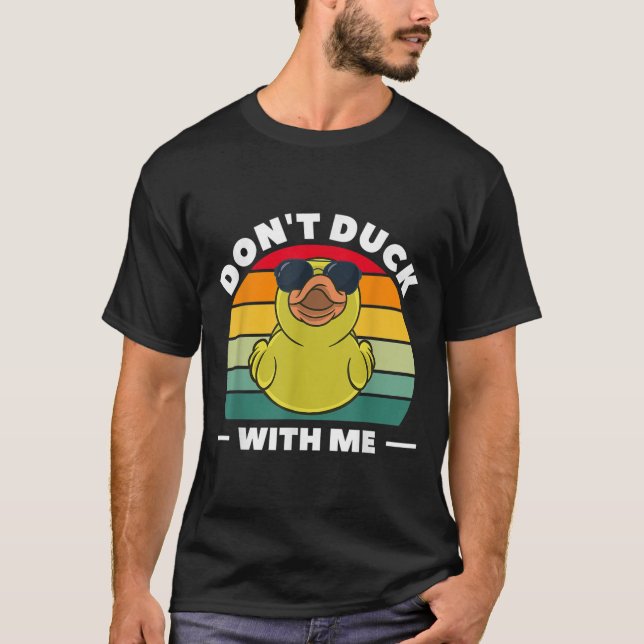 T-shirt Rubber Duck Funny Men Don't Duck With Me  (Devant)