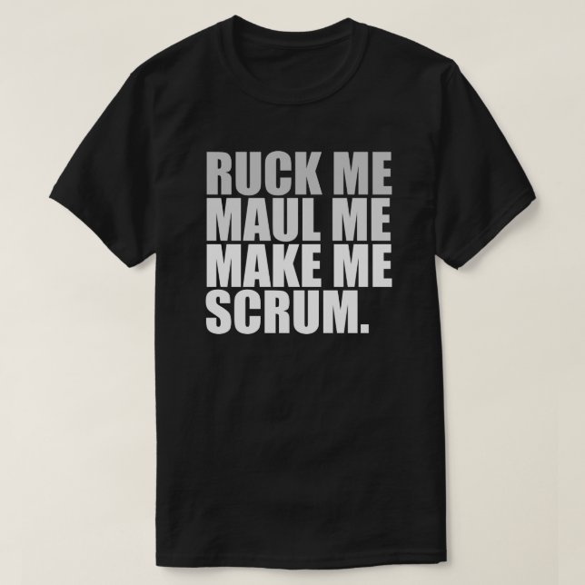 T-SHIRT RUCK ME MAUL ME FAIS SCRUM. RUGBY LOVER SHIRT (Design devant)