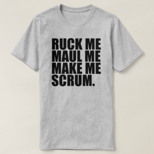 T-SHIRT RUCK ME MAUL ME FAIS SCRUM. RUGBY LOVER SHIRT