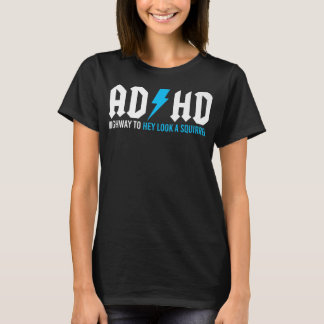 T-shirt Rue Drôle TDAH Pour Regarder Un Écureuil  