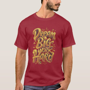 T-shirt Ruée Vers l'Or Bâtie par l'Ambition et le Travail 