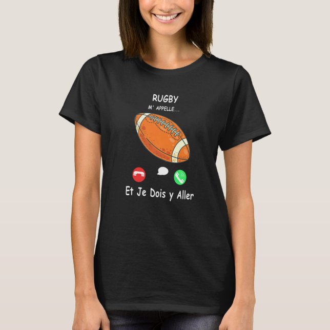 T-shirt Rugby Call Me And I Must Go in French Premium (Devant)