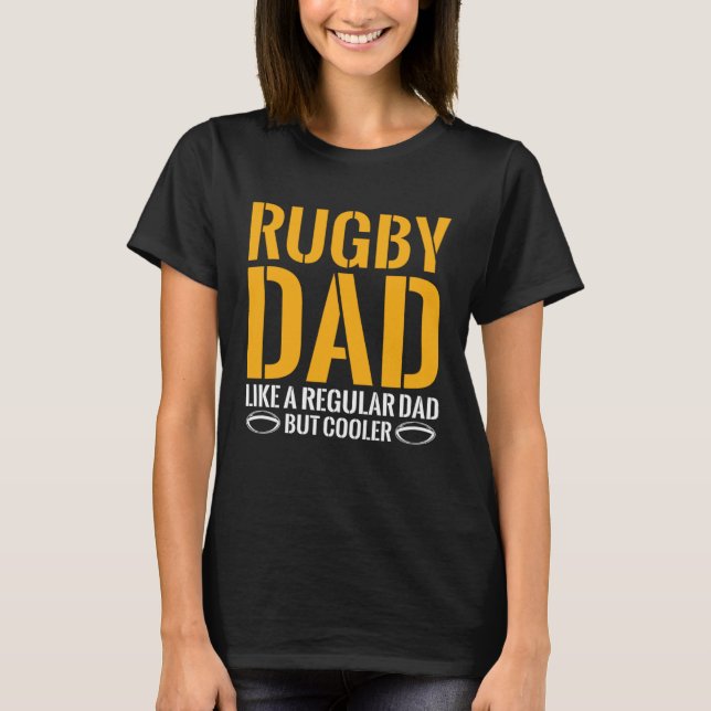 T-shirt Rugby Dad Like A Regular Dad But Cooler  Rugby (Devant)