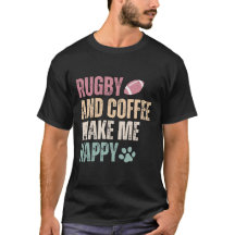 Rugby Et Café Me Rendent Heureux