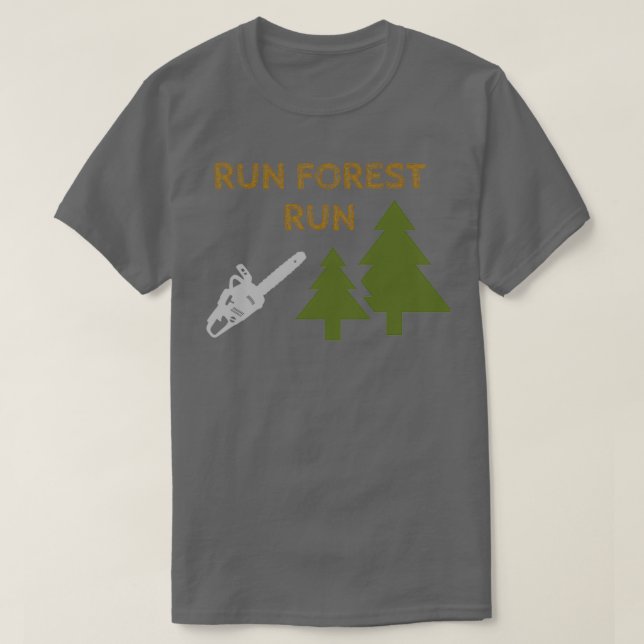 T-shirt Run Forest Run Funny Don Pour Lumberjacks (Design devant)