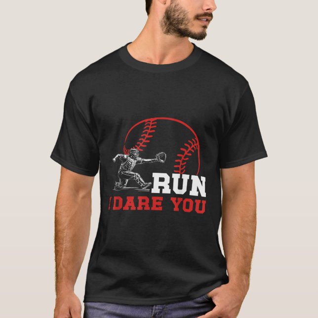 T-shirt Run I Dare You Funny Baseball Catcher Baseball Pla (Devant)