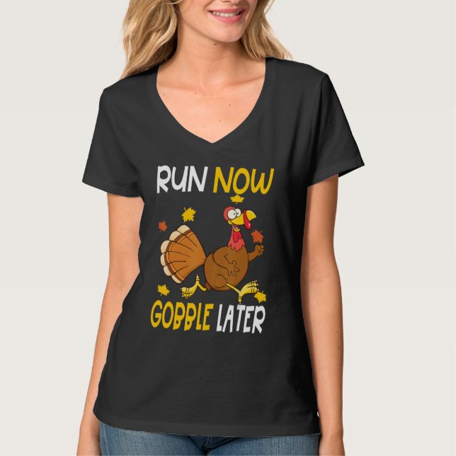 T-shirt Run Now Gobble Later  Thanksgiving Day Race Turkey (Devant)