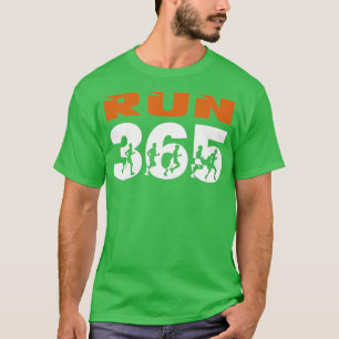 T-shirt Run Streak Run 365 Tous Les Jours Runner Funny Run