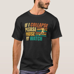 T-shirt Runner SI JE COLLAPE S'IL VOUS PLAÎT PAUSE MA MONT