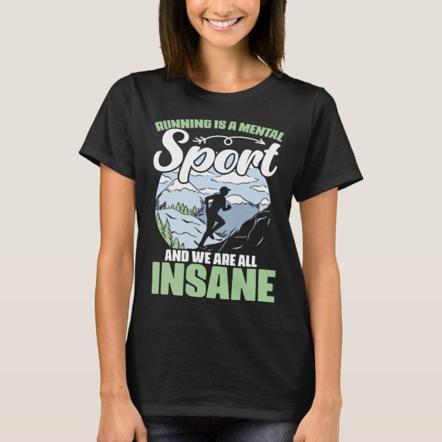 T-shirt Running Is a Mental Sports Track and Field Maratho (Devant)