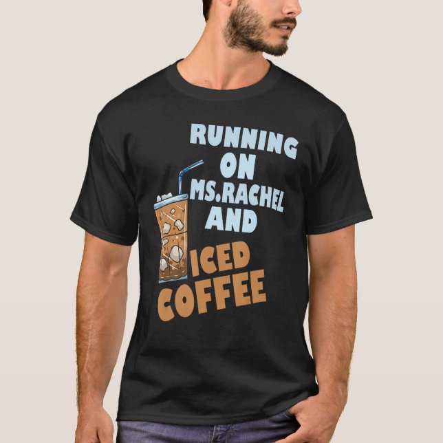 T-shirt Running on ms rachel and iced coffee (Devant)