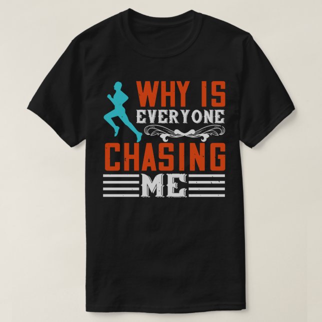 T-shirt Running Pourquoi tout le monde me poursuit (Design devant)