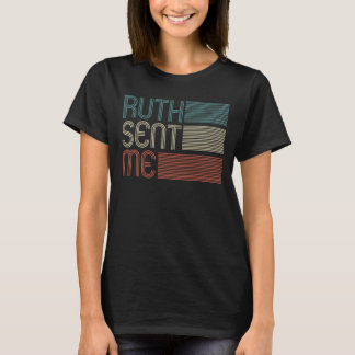 T-shirt Ruth m'a envoyé Ruth Bader Ginsburg