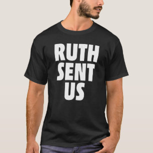 T-shirt Ruth nous a envoyé Roe