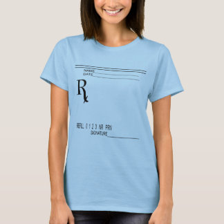 T-shirt Rx Prescription Pad - Écrivez Votre Propre Prescri