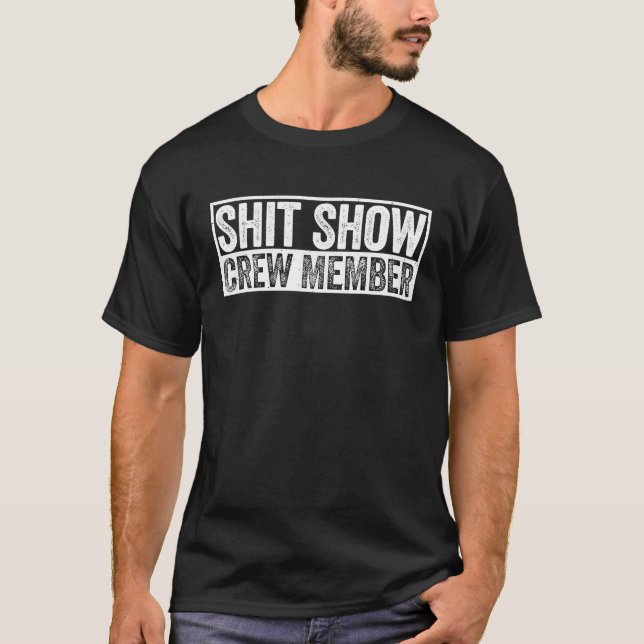 T-shirt S h i t Afficher Membre d'équipage Hilarious Pour  (Devant)