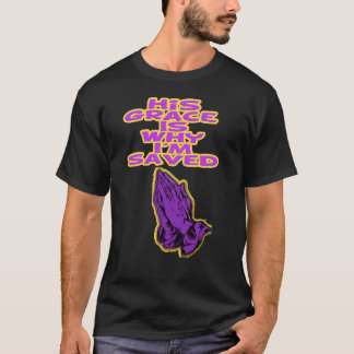 T-shirt Sa grâce, c'est pourquoi je suis sauvé