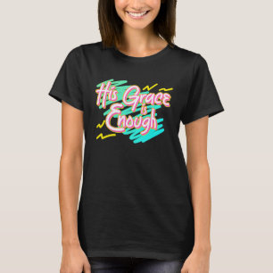 T-shirt Sa Grâce Est Suffisamment 90s Style Femme Chrétien