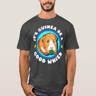 T-shirt Sa Guinée Soyez Une Bonne Roue Cute Cavy Cadeau Co