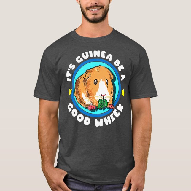 T-shirt Sa Guinée Soyez Une Bonne Roue Cute Cavy Cadeau Co (Devant)