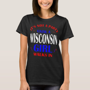 T-shirt Sa pas partie jusqu'à la fille du Wisconsin marche