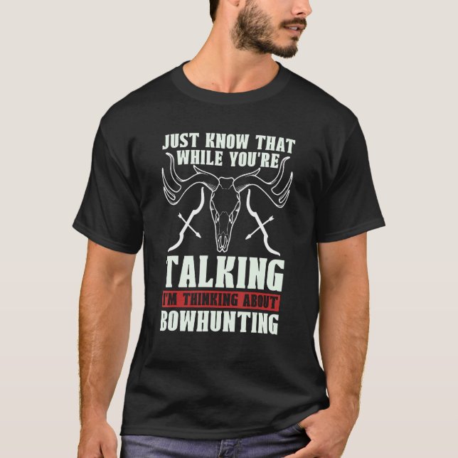 T-shirt Sachez juste que pendant que vous êtes la chasse à (Devant)