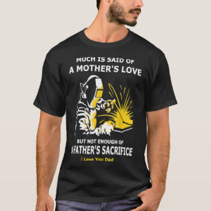 T-shirt Sacrifice du Père Soudage Cadeau 4 Soudeur Papa Me