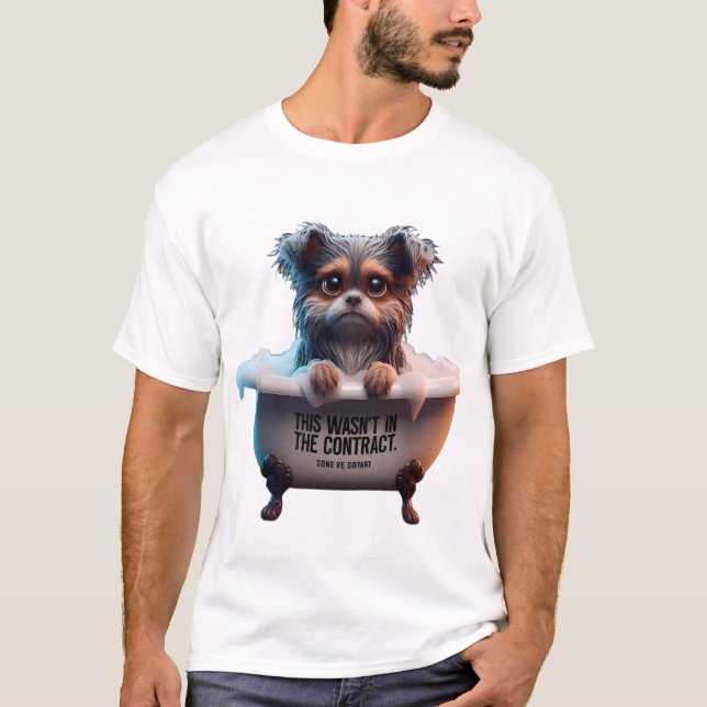 T-shirt Sad Yorkie Bath "Wasn't In The Contract" Meme (Devant)