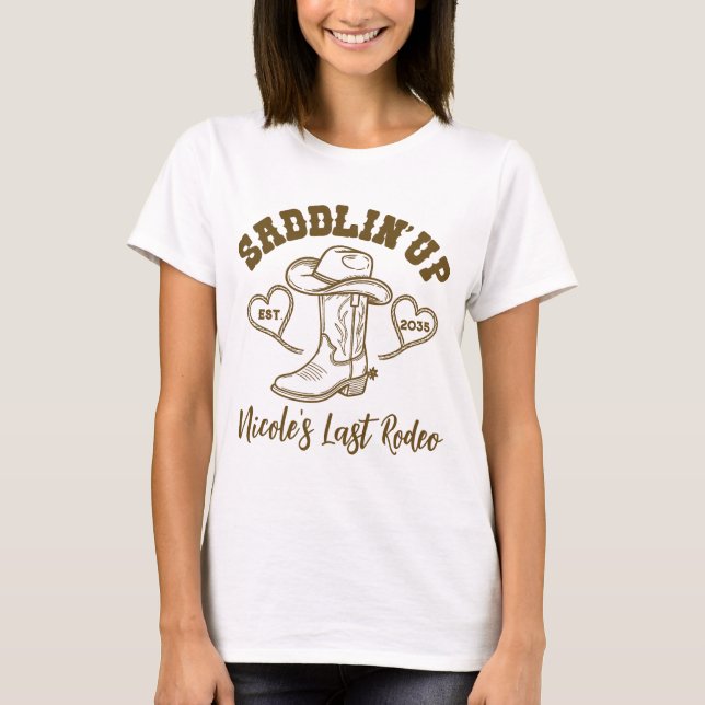 T-shirt Saddlin' Up Dernier Rodeo Bachelorette fête de la  (Devant)