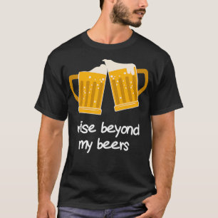 T-shirt Sage Au-Delà De Mes Bières Drôle Bière
