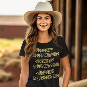 T-shirt Sagesse Dorée : La Curiosité Ne Vieille Jamais