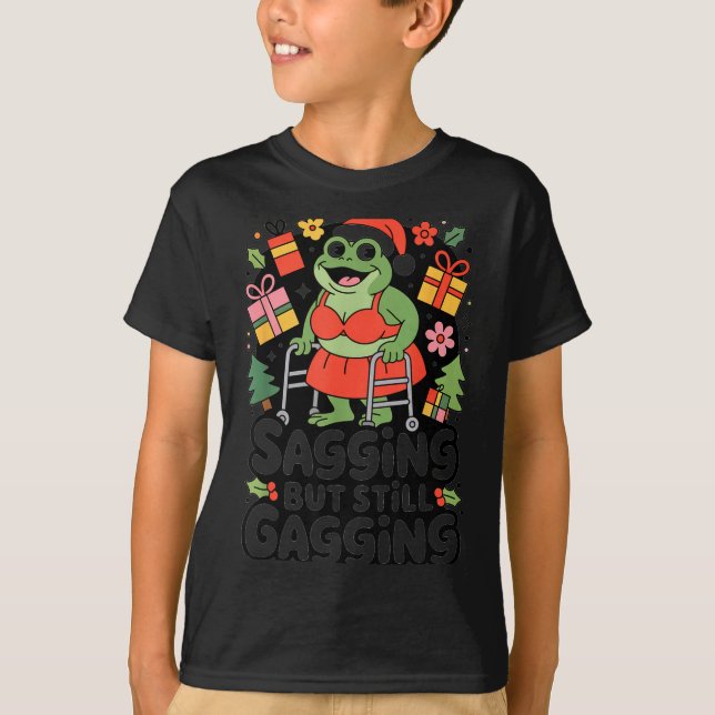 T-shirt Sagging But Still Gagging Funny Christmas Frog Hol (Devant)