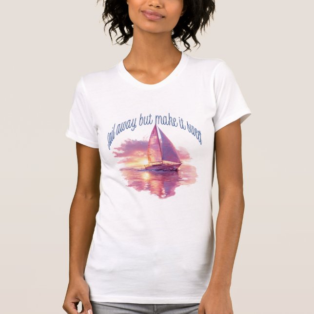 T-shirt Sail Away But Make It Sweet (Devant)