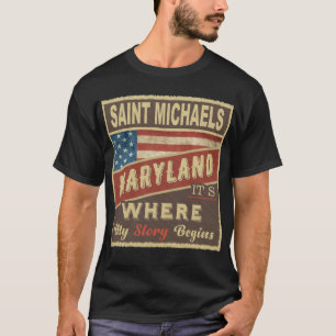T-shirt SAINT MICHAELS, MD C'est là que commence mon histo