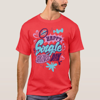 T-shirt Saint Valentin célibataire et aimer le savoir
