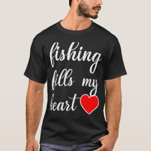 T-shirt Saint-Valentin drôle pour pêcheur : La pêche rempl